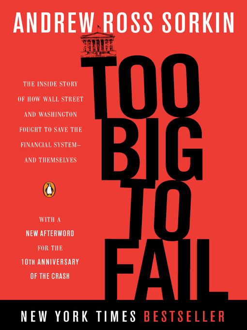 Title details for Too Big to Fail by Andrew Ross Sorkin - Available